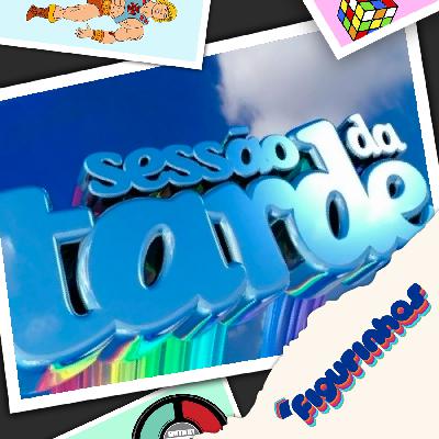 Figurinhas #18 - Sessão da Tarde
