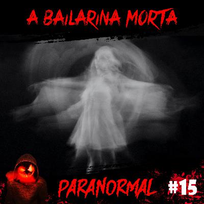 A Bailarina Morta | Paranormal #15