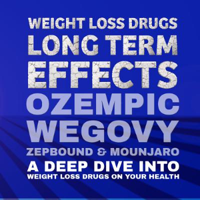 The Big 4 Weight Loss Drugs Ozempic, Wegovy, Zepbound, Mounjaro. What are the long term effects? The Big 4 Weight Loss Drugs Ozempic, Wegovy, Zepbound, Mounjaro. What are the long term effects?