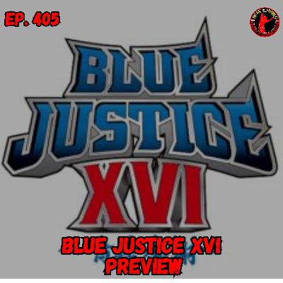 Blue Justice XVI & Destruction Tour Preview