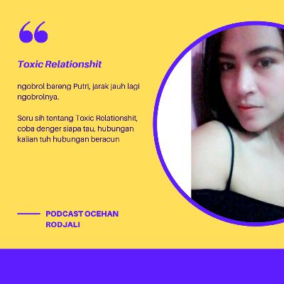 Toxic Relationshit