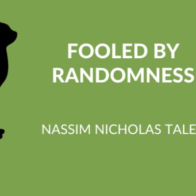 Nassim Nicholas Taleb's "Fooled by Randomness -Book Summary
