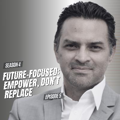Future-Focused: Empower, Don’t Replace