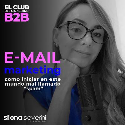 E-mail Marketing: como iniciar en este mundo mal llamado “spam”