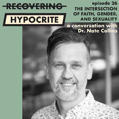 The Intersection of Faith, Gender, and Sexuality (a conversation with Nate Collins)