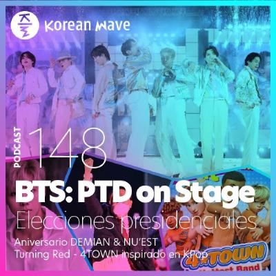 YKW 148: BTS: Permission to Dance on Stage. Elecciones presidenciales en Corea. Aniv DEMIAN & NU’EST.