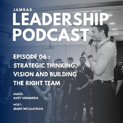 Strategic Thinking, Vision And Building The Right Team Strategic Thinking, Vision And Building The Right Team