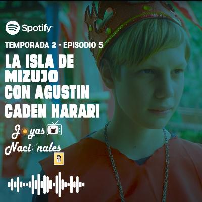 T2 EP.5 La isla de Mizujo con Agustin Caden Harari