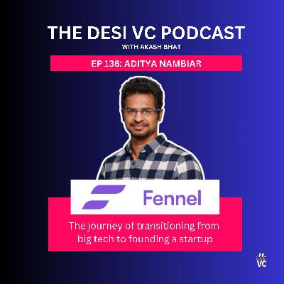 E138: Aditya Nambiar (Co-founder, Fennel AI)