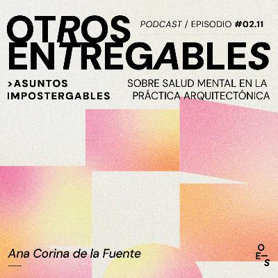 #02.11 Asuntos Impostergables · Sobre la salud mental en la práctica arquitectónica
