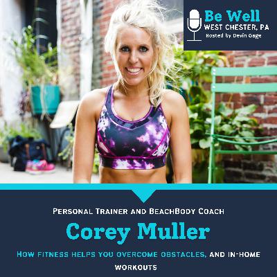 Overcoming Obstacles + Home Workouts with Corey Muller Overcoming Obstacles + Home Workouts with Corey Muller