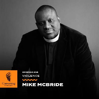 Violence, with Mike McBride