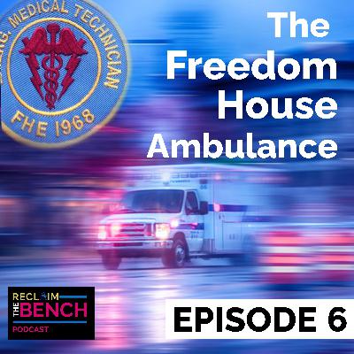 Episode 6: The Freedom House Paramedics Episode 6: The Freedom House Paramedics