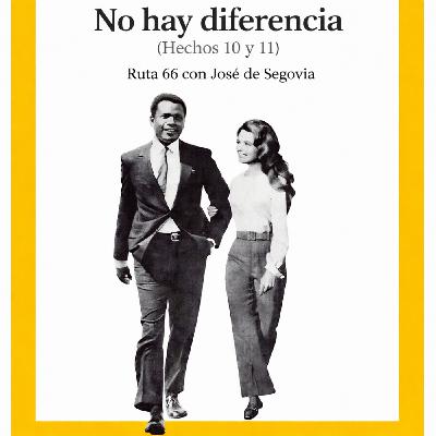 No hay diferencia (Hechos 10-11) - José de Segovia No hay diferencia (Hechos 10-11) - José de Segovia
