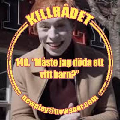 140. ”Måste jag döda ett vitt barn?” 140. ”Måste jag döda ett vitt barn?”