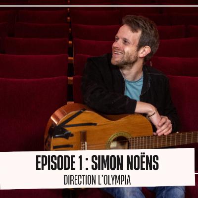 Episode 1 - Simon Noëns, direction l'Olympia