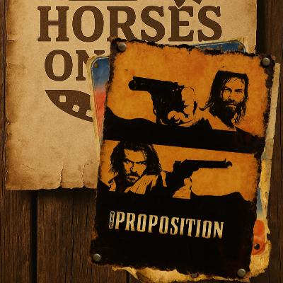 Horses on Film - E006 - The Proposition (2005) Horses on Film - E006 - The Proposition (2005)