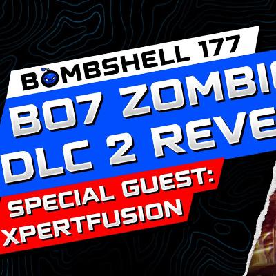 BLACK OPS 7 ZOMBIES DLC 2 TEASER TRAILER, SURPRISE REVEAL & MORE - BOMBSHELL EPISODE 177 FEATURING XPERTFUSION