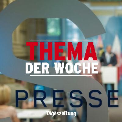Thema der Woche – Missverständnis oder Message Control? Das Ende der wöchentlichen Pressekonferenz der Landesregierung (mit Paul Köllensperger und Peter Treibenreif) - Thema der Woche