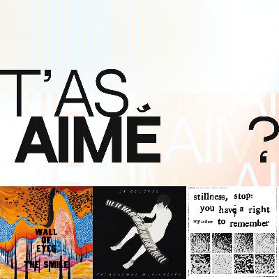 T'as Aimé #15 : The Smile, JB Dunckel et Any Other au programme !