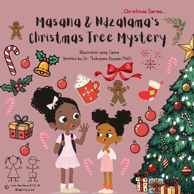 35. Masana & Ndzalama’s Christmas Tree Mystery 35. Masana & Ndzalama’s Christmas Tree Mystery