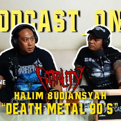 #EPS1 HALIM BUDIANSYAH DEATH METAL 90'S