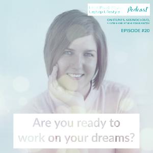 Are you ready to work on your dreams - Episode 20 Are you ready to work on your dreams - Episode 20