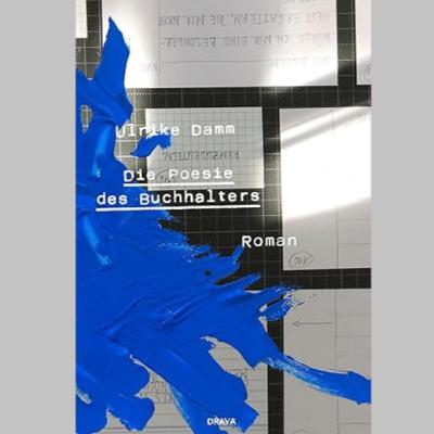 »Die Poesie des Buchhalters«, Roman von Ulrike Damm »Die Poesie des Buchhalters«, Roman von Ulrike Damm