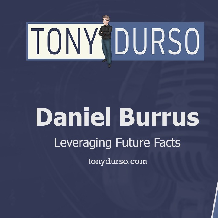 Leveraging Future Facts with Daniel Burrus on The Tony DUrso Show