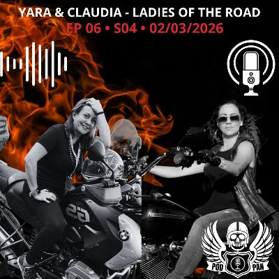 PodPan - Episódio 06 - S4 - Yara e Claudia - Ladies of The Road