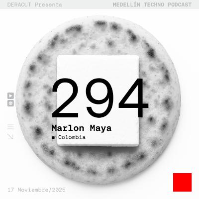 MTP 294 - Medellin Techno Podcast Episodio 294 - Marlon Maya