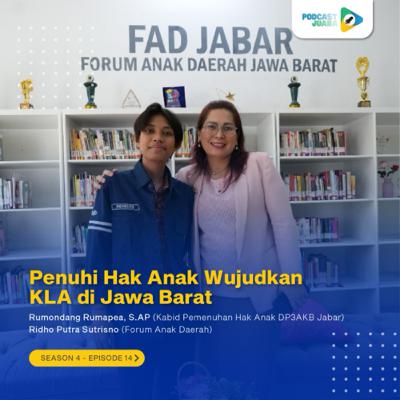 S4E14 - Beranda - Penuhi Hak Anak Wujudkan KLA di Jawa Barat