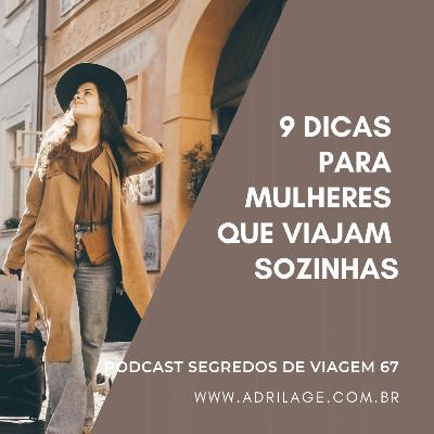 9 dicas para mulheres que viajam sozinhas | Adri Lage