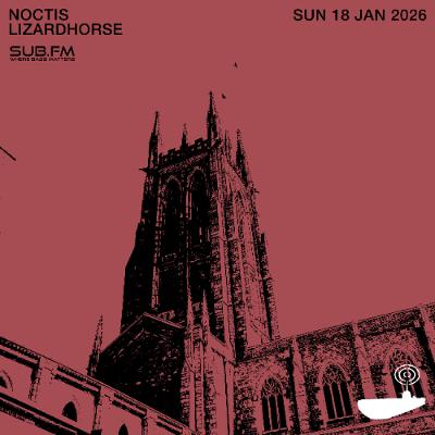 Noctis ft Lizardhorse - 18 Jan 2026 Noctis ft Lizardhorse - 18 Jan 2026
