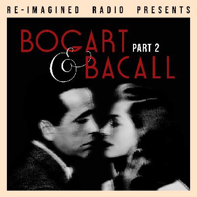 Bogart and Bacall, Part 2: Bold Venture Bogart and Bacall, Part 2: Bold Venture