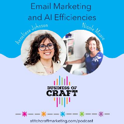 Business of Craft Email Marketing and AI Efficiencies with Nicole Moore