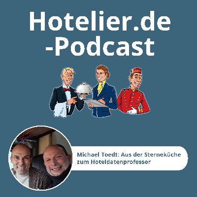 Michael Toedt: Von der Sterneküche zum Hoteldatenprofi #93 Michael Toedt: Von der Sterneküche zum Hoteldatenprofi #93