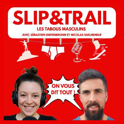 EP 59 SLIP & TRAIL "Brisons les tabous masculins du sport d'endurance"