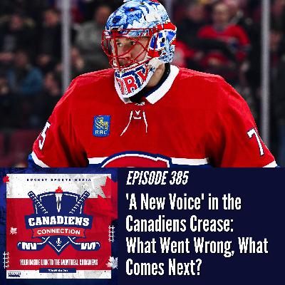 'A New Voice' in the Canadiens Crease: What Went Wrong, What Comes Next? | Canadiens Connection ep 385 'A New Voice' in the Canadiens Crease: What Went Wrong, What Comes Next? | Canadiens Connection ep 385