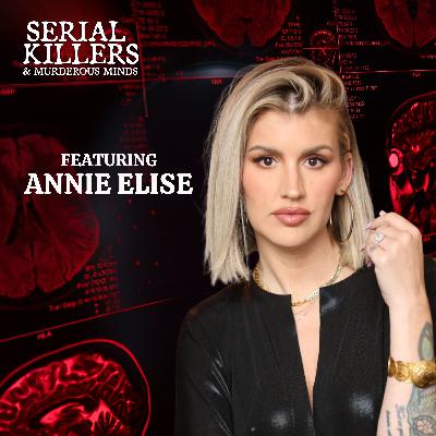 22: Special Crossover: Serial Killers & Murderous Minds | 10 to Life