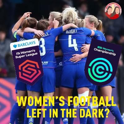 Women's Football Left In The Dark? Women's Football Left In The Dark?