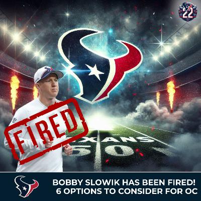 Houston Texans FIRE Bobby Slowik: The Search for a New Offensive Coordinator (Texans 22) Houston Texans FIRE Bobby Slowik: The Search for a New Offensive Coordinator (Texans 22)