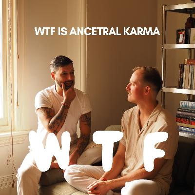 WTF is Ancestral Karma