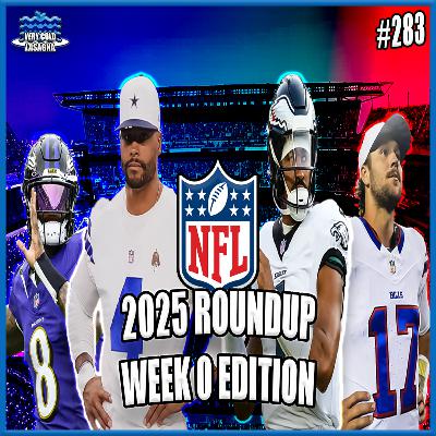Episode 283 - NFL 2025 Roundup Week 0 Edition: The Prelude to Kickoff