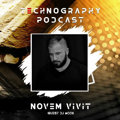 Technography Podcast wt. Guest DJ #006 Novem Vivit Technography Podcast wt. Guest DJ #006 Novem Vivit