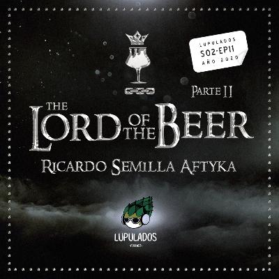 The Lord of The Beer P. II The Lord of The Beer P. II