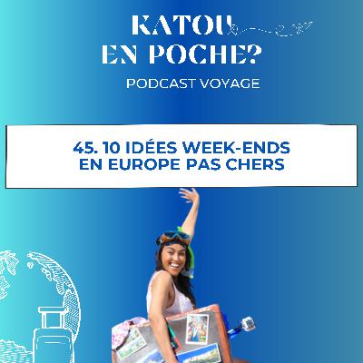 45.  10 idées week-ends en Europe pas chers