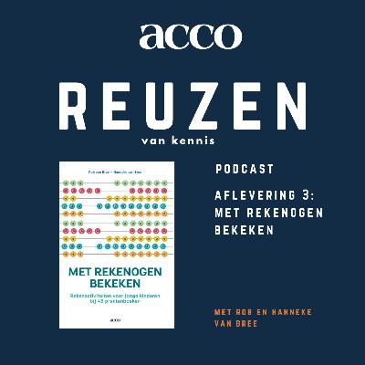 Acco Reuzen van kennis, afl. 3: Rob en Hanneke van Bree - Met rekenogen bekeken