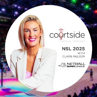 16: Courtside: NSL 2025 16: Courtside: NSL 2025