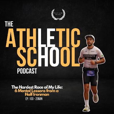 #100 - Mindset Lab: The Hardest Race of My Life: 6 Mental Lessons from a Half Ironman